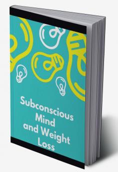 Subconscious Mind and Weight Loss