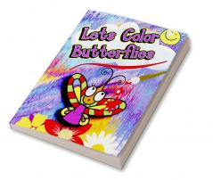 Let's Color Butterflies : Kids Coloring Book