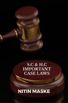 S.C &Amp; H.C Important Case Laws : S.C &Amp; H.C Important Case Laws