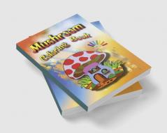 Mushroom Coloring Book : Cute Whimsical Illustrations Relaxing and Fun ... Kids