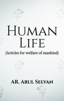 Human Life: Articles For Welfare Of Mankind