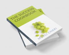 The Success Cookbook : 100 ways to lasting and meaningful success