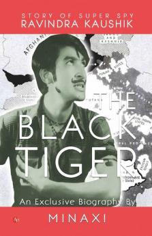 The Black Tiger: Story Of Super Spy Ravindra Kaushik