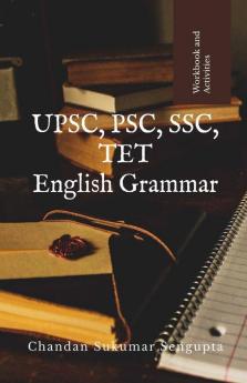 UPSC PSC SSC TET English Grammar: Workbook and References
