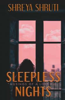 Sleepless Nights: Musings Of A Lost Kid