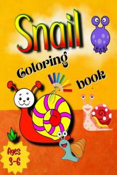 Snail Coloring Book : Cute Snail Coloring Pages for Girls and Boys (Toddlers Preschoolers &amp; Kindergarten) Snails Book for Kids