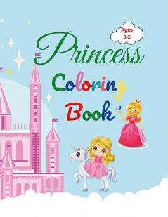 Princess Coloring Book : Amazing Princess Coloring Book for Kids ages 3-5 | Lovely Gift for Girls | Princess Coloring Book with High Quality Pages | Coloring Book for Childrens with Princesses Pri...