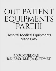 OUT PATIENT EQUIPMENTS Part III : Hospital Medical Equipments Made Easy