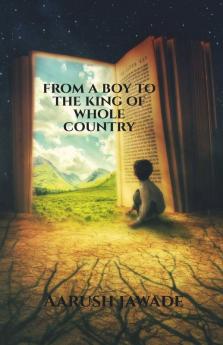 From A Boy To The King Of Whole Country