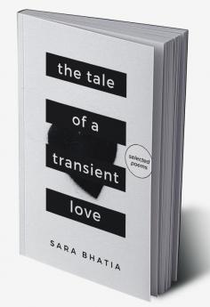 The Tale of a Transient Love : Told through 25 Poems