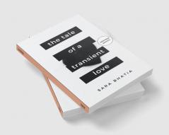 The Tale of a Transient Love : Told through 25 Poems