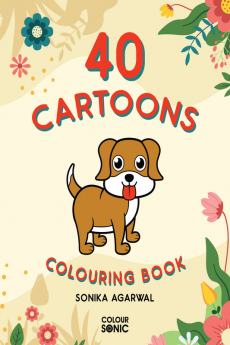 40 Cartoons Colouring Book : 40 Cute Cartoons Colouring Pages | Gift for Kids and Toddlers Ages 3-8 | Painting and Drawing Book with 40 Big Cartoon Pictures