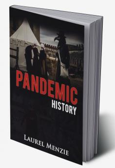 Pandemic History : The Evolution of the Worst Epidemics Diseases Plagues and Viruses in the History of the World (2022 Guide for Beginners)