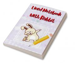 Lined Notebook With Rabbit : 120 Page Journal: Bunny Inspired Journal Composition Notebook - perfect for rabbit lovers everywhere!