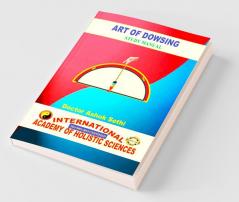Art Of Dowsing: Divine With Dowsing