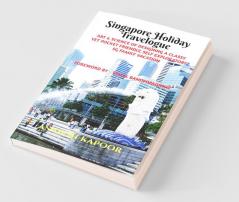 Singapore Holiday Travelogue: Art & Science Of Designing A Classy Yet Pocket Friendly Self Exploratory Sg Family Vacation. Foreword By - Tamal ... Vacation. Foreword By - Tamal Bandyopadhyay