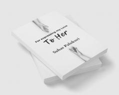 To Her : for expressing my love