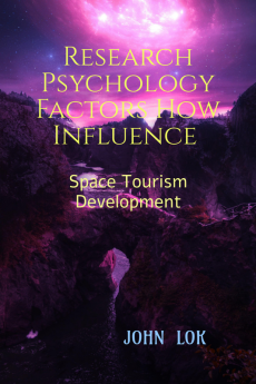 Research Psychology Factors How Influence : Space Tourism Development