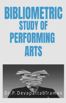 Bibliometric Study Of Performing Arts: Bibliometric Study