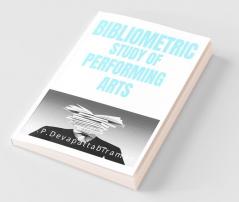Bibliometric Study Of Performing Arts: Bibliometric Study