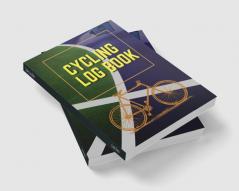 Cycling Log Book : Journal for All Cycling Enthusiasts (Gift Idea for Biking Lovers)