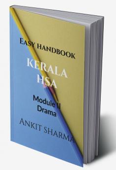 “Easy Handbook on Kerala HAS: Module II Drama