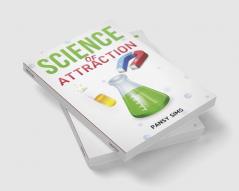 SCIENCE OF ATTRACTION : Learn the Laws of Influence to Build Relationships with People. The Hidden Art of Attraction Seduction and Persuasion To Attract Any Girl You Want (2022)