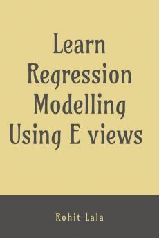 Learn Regression Modelling Using E Views: Ordinary Least Square (Ols)