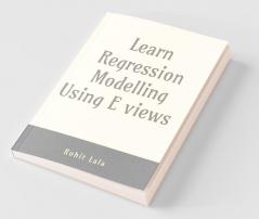 Learn Regression Modelling Using E Views: Ordinary Least Square (Ols)