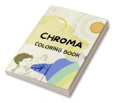 CHROMA COLORING BOOK : Coloring Book For Childrens