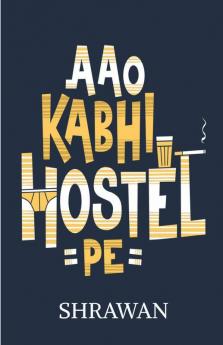 Aao Kabhi Hostel Pe: A Realio Trulio Hostel Life