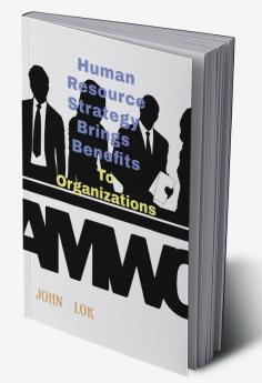 Human Resource Strategy Brings Benefits : To Organizations