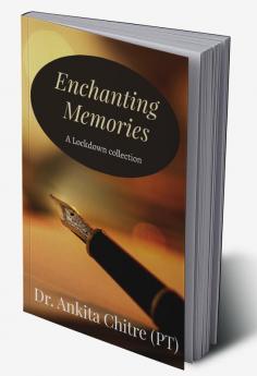 Enchanting Memories : A lockdown collection