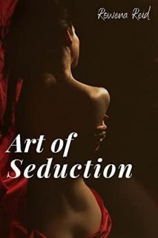 ART OF SEDUCTION. : Learn how to Understand Women Flirt and Increase Your Sexual Intelligence to Make Others Beautiful Women Desire You. Techniques to Spice Up Your Sex Life (2022)