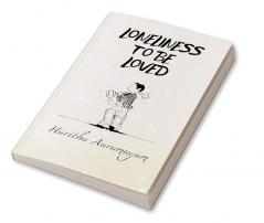 Loneliness to be Loved