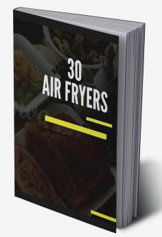 30 AIR FRYERS