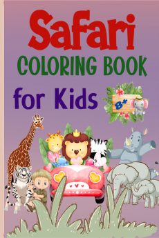 Safari Coloring Book for kids : Amazing Safari Coloring Book with Simple Wild Animals from Africa for Kids 6+ | African Savannah Exploration Coloring Book | Let’s Color GiraffesLionsHipposElepha...