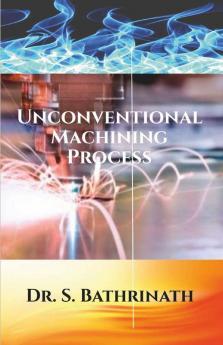 Unconventional Machining Process