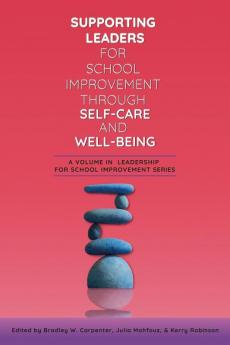 Supporting Leaders for School Improvement Through Self-Care and Well-Being