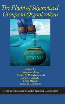 The Plight of Stigmatized Groups in Organizations