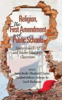 Religion the First Amendment and Public Schools