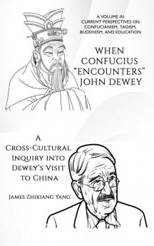 When Confucius Encounters John Dewey