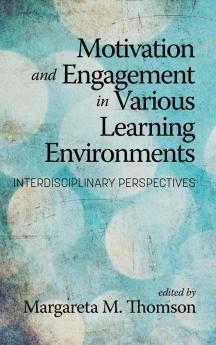 Motivation and Engagement in Various Learning Environments