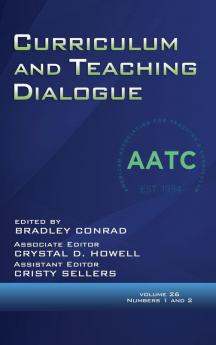 Curriculum and Teaching Dialogue Volume 26 Numbers 1 & 2 2024