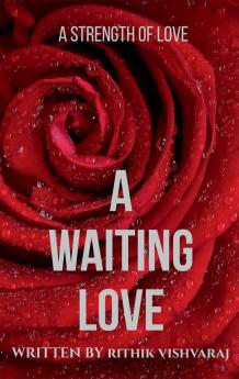 A WAITING LOVE : THE STRENGTH OF LOVE