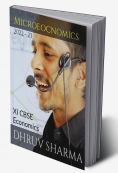 Microeconomics 2022 - 23 : XI CBSE: Economics