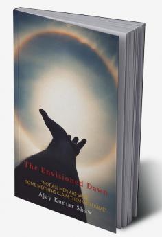 The Envisioned Dawn : “NOT ALL MEN ARE SAME SOME MOTHERS CLAIM THEM WITH FAME”