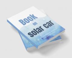 A book on solar car : solar cars