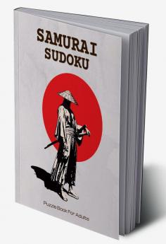 Samurai Sudoku Puzzle Book for Adults : 114 Easy to Hard Samurai Style Puzzle Games With Solutions | 570 Puzzles for Sudoku Game Lover