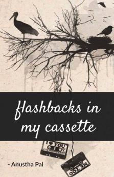 Flashbacks In My Cassette